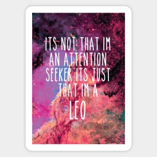 Leo the attention seeker Sticker